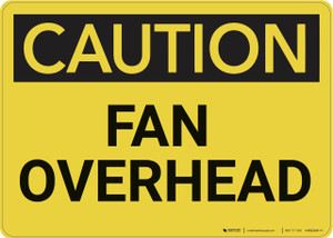 Caution: Fan Overhead - Wall Sign