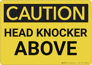Caution: Head Knocker Above - Wall Sign