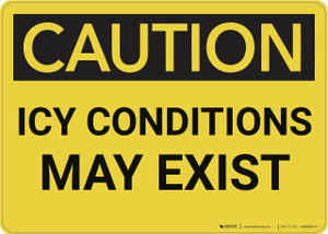 Caution: Icy Conditions May Exist - Wall Sign