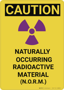 Caution: Naturally Occurring Radioactive Material Vertical - Wall Sign