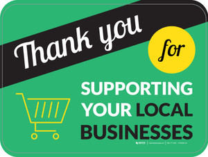 Thank You for Supporting Your Local Businesses Rectangular - Floor Sign