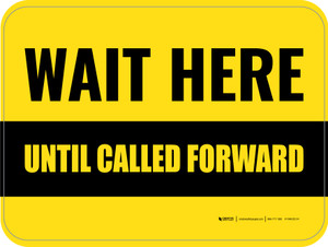 Wait Here Until Called Forward Rectangular - Floor Sign