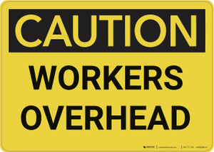 Caution: Workers Overhead - Wall Sign
