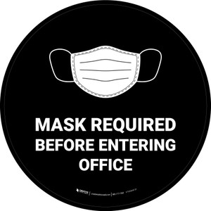 Mask Required Before Entering Office Black Circular - Floor Sign