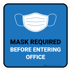 Mask Required Before Entering Office Blue Square - Floor Sign