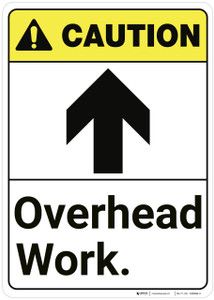 Caution: Overhead Work ANSI With Up Arrow - Wall Sign
