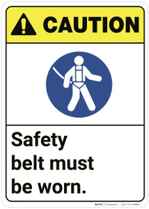 Caution: Safety Belt Must Be Worn ANSI - Wall Sign
