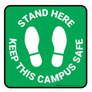 Stand Here - Keep This Campus Safe Green Square - Floor Sign