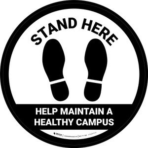 Stand Here: Help Maintain A Healthy Campus White Circular - Floor Sign
