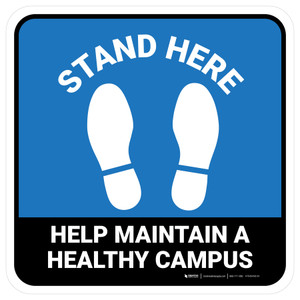 Stand Here: Help Maintain A Healthy Campus Blue Square - Floor Sign