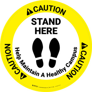 Caution: Stand Here - Help Maintain A Healthy Campus Circular - Floor Sign