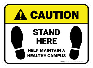 Caution: Stand Here - Help Maintain A Healthy Campus Rectangle - Floor Sign