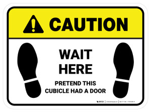 Caution: Wait Here - Pretend This Cubicle Had A Door Rectangle - Floor Sign