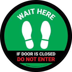 Wait Here: If Door Is Closed Do Not Enter Green Circle - Floor Sign