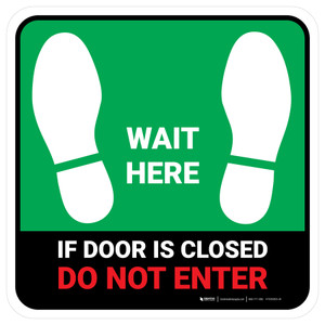 Wait Here: If Door Is Closed Do Not Enter Green Square - Floor Sign
