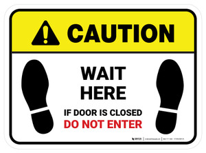 Caution: Wait Here If Door Is Closed Do Not Enter Rectangle - Floor Sign