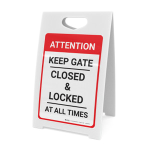 Attention Keep Gate Closed And Locked Portrait - A-Frame Sign