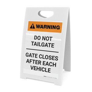 Warning: Do Not Tailgate Gate Closes After Each Vehicle Portrait - A-Frame Sign
