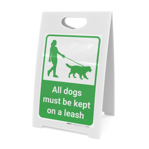 All Dogs Must Be Kept On A Leash with Icon Portrait - A-Frame Sign