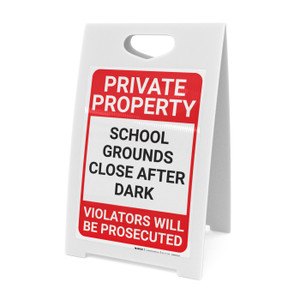 Private Property: School Grounds Close After Dark Violators Prosecuted Portrait - A-Frame Sign