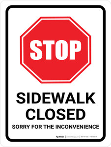 Stop: Sidewalk Closed - Sorry For The Inconvenience Portrait - Wall Sign