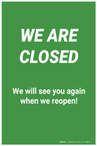 We Are Closed We Will See Your When We Reopen! - Label
