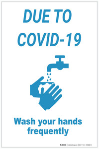Due To Covid-19 Please Wash Your Hands Frequently - Label
