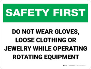 Safety First: Do Not Wear Gloves/Loose Clothing/Jewelry While Operating Equipment - Wall Sign
