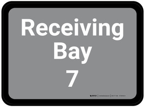 Receiving Bay 7 - Gray Rectangle - Floor Sign