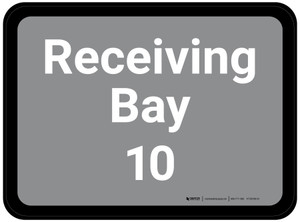 Receiving Bay 10 - Gray Rectangle - Floor Sign