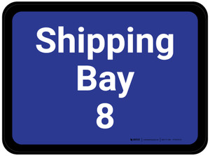 Shipping Bay 8 - Blue Rectangle - Floor Sign
