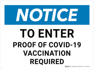 Notice: To Enter Proof of Covid-19 Vaccination Required Landscape - Wall Sign