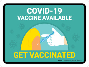 Covid 19 Vaccine Available - Get Vaccinated Landscape - Wall Sign