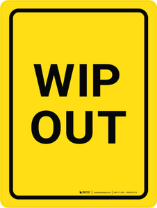 WIP OUT Yellow Portrait - Wall Sign