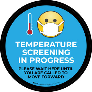 Temperature Screening In Progress - Wait Until You Are Called Forward - Blue with Emoji Circular - Floor Sign