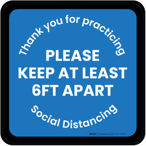 Thank You For Practicing Social Distancing - Please Keep at Least 6Ft Apart - Blue Square - Floor Sign