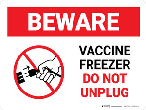 Beware: Vaccine Freezer - Do Not Unplug Landscape - Wall Sign