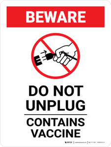 Beware: Do Not Unplug - Contains Vaccine Portrait - Wall Sign