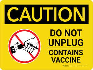 Caution: Do Not Unplug - Contains Vaccine Landscape - Wall Sign