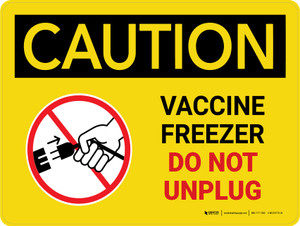 Caution: Vaccine Freezer - Do Not Unplug Landscape - Wall Sign