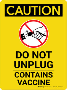 Caution: Do Not Unplug - Contains Vaccine Portrait - Wall Sign