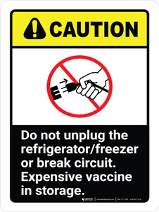 Caution: Do Not Unplug Refrigerator or Break Circuit Vaccine Storage Portrait - Wall Sign