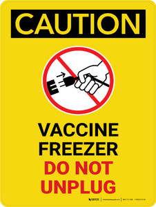 Caution: Vaccine Freezer - Do Not Unplug Portrait - Wall Sign