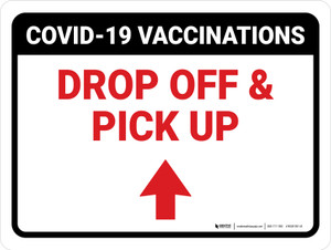Covid-19 Vaccinations: Drop Off And Pickup Up Arrow Landscape - Wall Sign