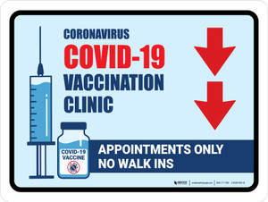 Covid-19 Vaccine Clinic: Appointments Only - No Walk Insdown Arrow Landscape - Wall Sign