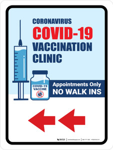 Covid-19 Vaccine Clinic: Appointments Only - No Walk Ins Left Arrow Portrait - Wall Sign