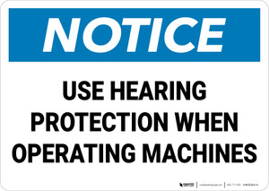 Notice: Use Hearing Protection When Operating Machines - Wall Sign