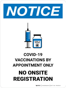 Notice: Covid-19 Vaccinations By Appointment Only - No Onsite Registration Portrait - Wall Sign