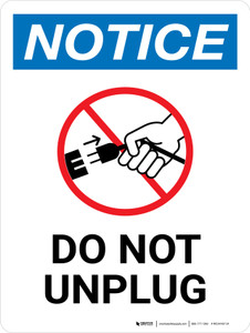 Notice: Do Not Unplug Portrait - Wall Sign