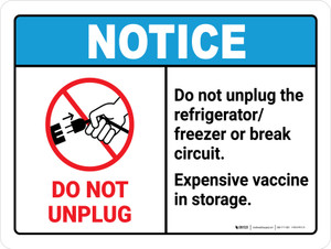 Notice: ANSI Do Not Unplug Refrigerator - Expensive Vaccine in Storage Landscape - Wall Sign